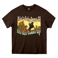 Chocolate Brown aint goin down til the sun comes up cowboy Heavy Core Tee - NancyCooperArtShop