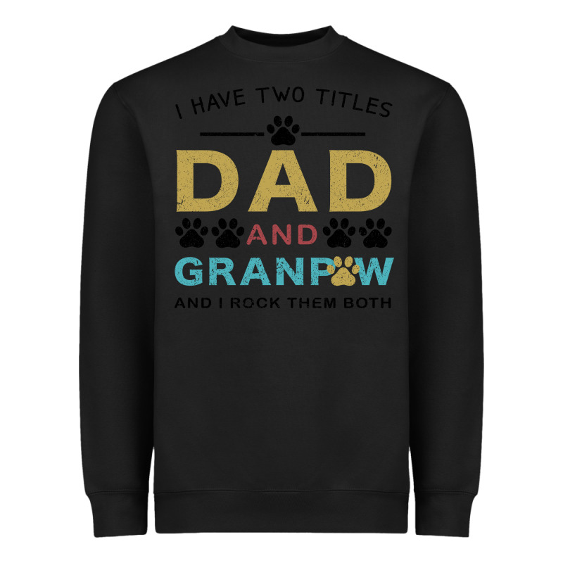 I Have Two Titles Dad And Grandpa Heavyweight Sweatshirt by Bettercallsaul | Teevron
