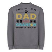 Storm i have two titles dad and grandpa Heavyweight Sweatshirt - Bettercallsaul