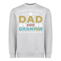Heather Grey i have two titles dad and grandpa Heavyweight Sweatshirt - Bettercallsaul
