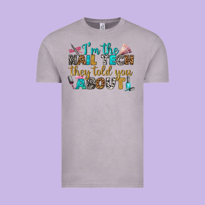 I'm The Nail Tech They Told You About Bbs Vintage Tee Designed By Bundleandbundleshop