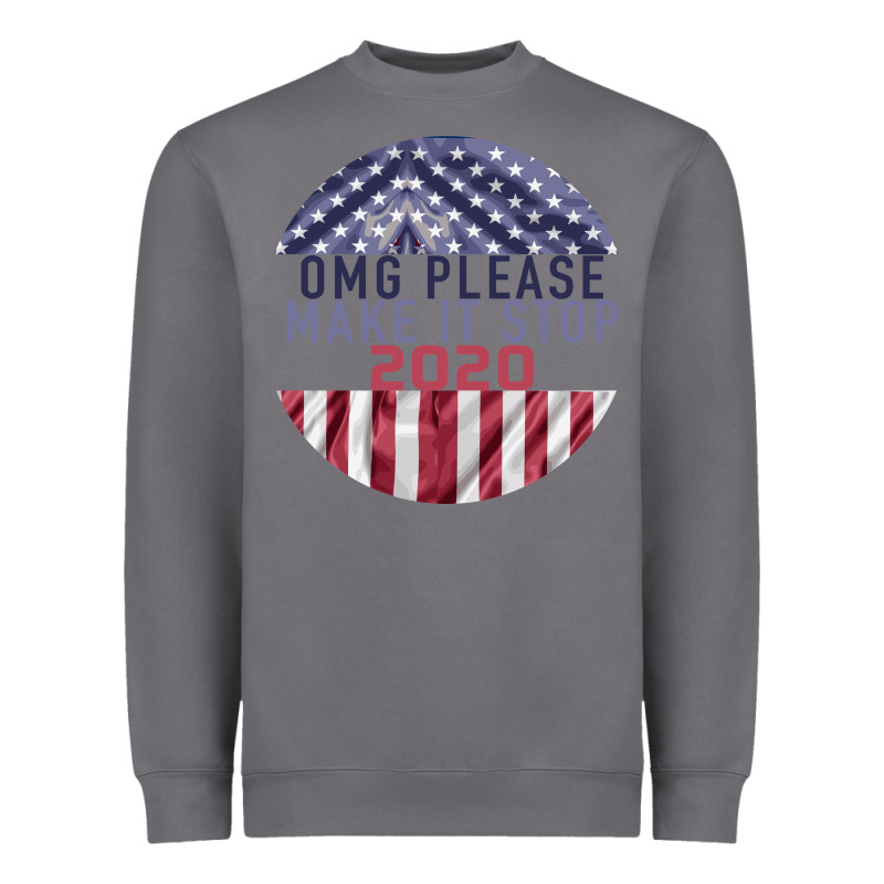 Omg Please Make It Stop 2020 Heavyweight Sweatshirt by Bettercallsaul | Teevron