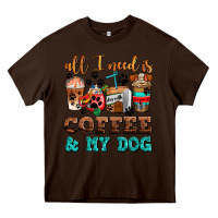 Chocolate Brown all i need is coffee and my dog Heavy Core Tee - AdoDesignShop