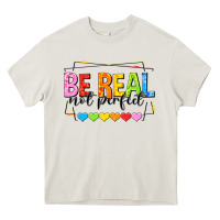Cream be real not perfect Heavy Core Tee - NancyCooperArtShop