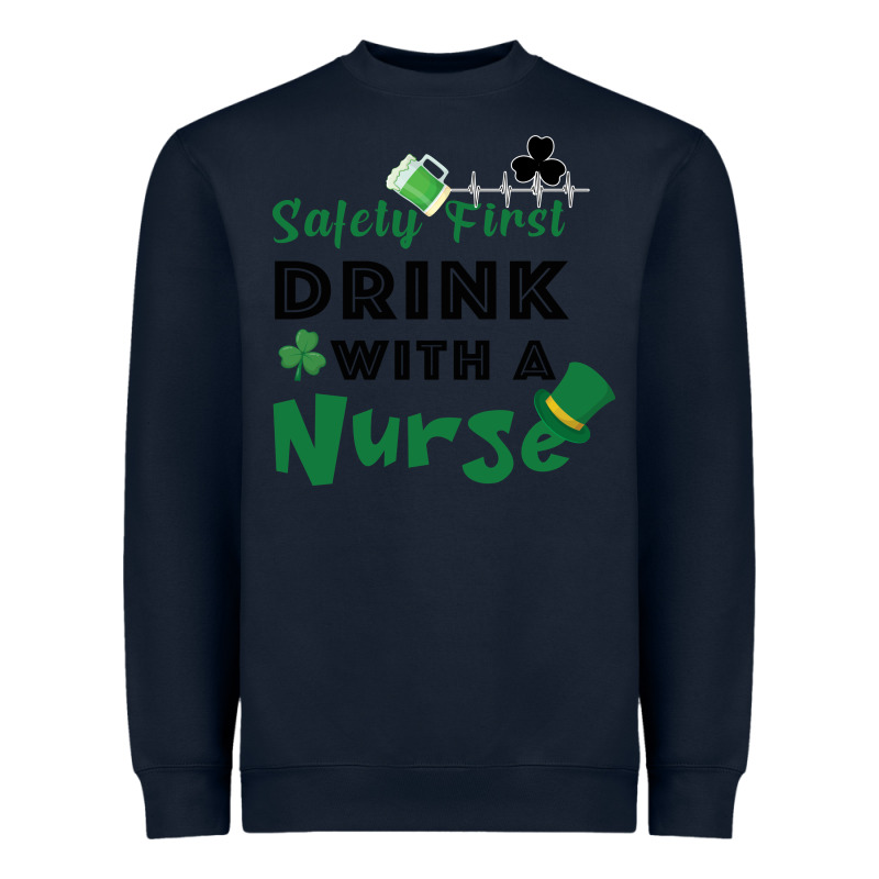 Safety First Drink With A Nurse Heavyweight Sweatshirt by Bettercallsaul | Teevron
