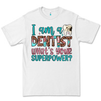 White i am a dentist what's your superpower Premium Tee - JahusDesignShop