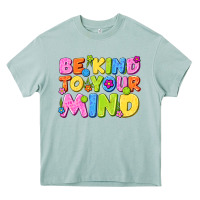 Be Kind To Your Mind Heavy Core Tee | Teevron