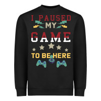 Black I Paused My Game To Be Here Heavyweight Sweatshirt - Bettercallsaul