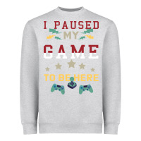 Heather Grey I Paused My Game To Be Here Heavyweight Sweatshirt - Bettercallsaul