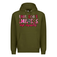 Army Green that don t impress me much Premium Hoodie - OliviaCreatesArt