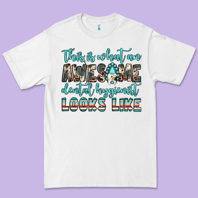 This Is What An Awesome Dental Hygienist Looks Like Premium Tee Designed By Jahusdesignshop