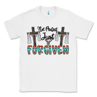 White no perfect just forgiven Classic Tee - CowhideDigitalArt