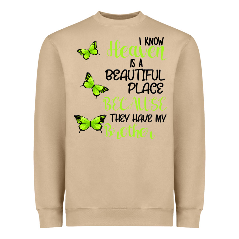 I Know Heaven Is A Beautiful Place Because They Have My Brother Heavyweight Sweatshirt by Bettercallsaul | Teevron
