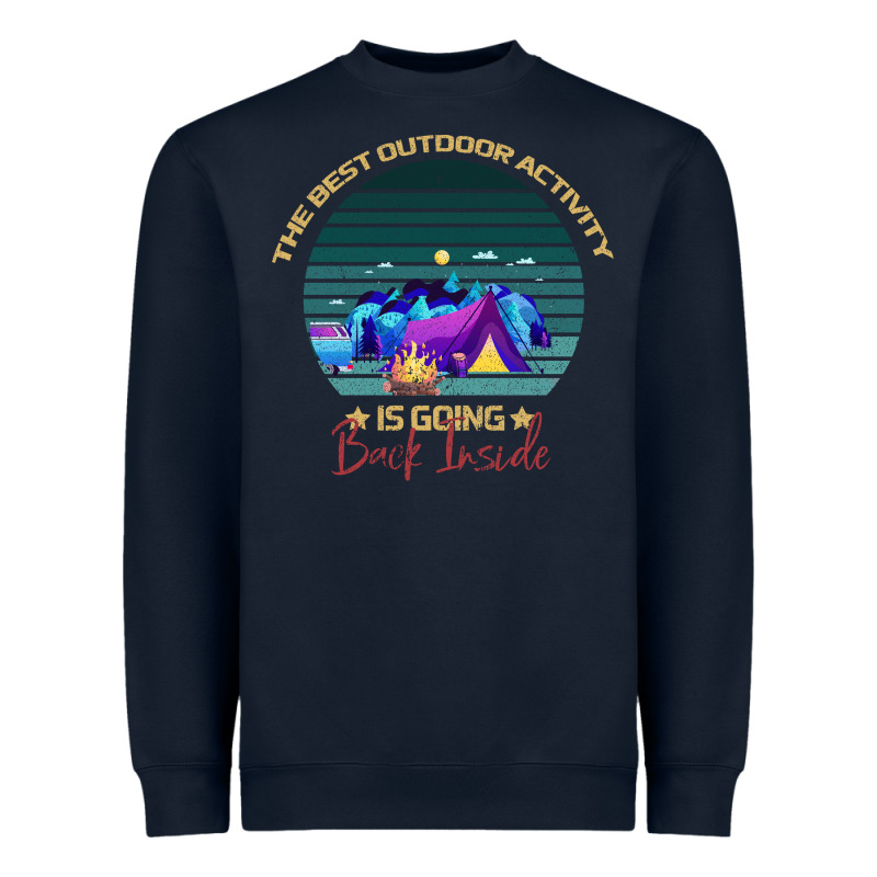 Camping The Best Outdoor Activity Is Going Back Inside Heavyweight Sweatshirt by Bettercallsaul | Teevron