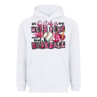 White In October We Wear Pink And Watch Baseball Heavyweight Hoodie - FaDigitalArtStudio