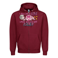 Burgundy why fall in love when you can fall asleep Zipper Hoodie - CowGirlArtShop
