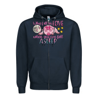 Navy why fall in love when you can fall asleep Zipper Hoodie - CowGirlArtShop
