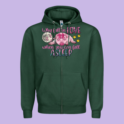 Why Fall In Love When You Can Fall Asleep Zipper Hoodie Designed By Cowgirlartshop