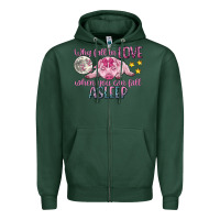 Sports Green why fall in love when you can fall asleep Zipper Hoodie - CowGirlArtShop
