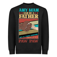 Black Any man can be a father But it take someone special to be a Pawpaw Heavyweight Sweatshirt - Bettercallsaul