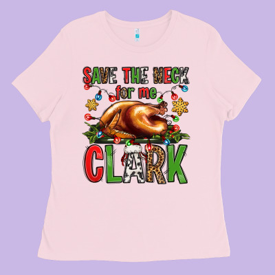 Save The Neck For Me Clark Christmas Vacation Ladies Tee Designed By Jasminsmagicworld