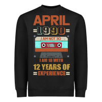 Black Aprıl 1990 I Am Not 30 I'm 18 With 12 Years Of Experience Heavyweight Sweatshirt - Bettercallsaul