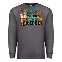 Charcoal Heather whatever spice your pumpkin coffee cup Premium Sweatshirt - FaDigitalArtStudio
