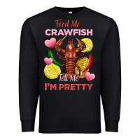 Black feed me crawfish tell me im pretty Premium Sweatshirt - FaDigitalArtStudio