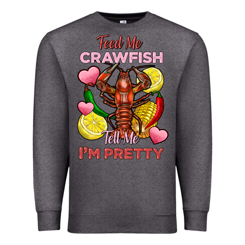 Feed Me Crawfish Tell Me Im Pretty Premium Sweatshirt by FaDigitalArtStudio | Teevron