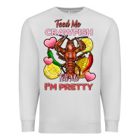 Dove Grey feed me crawfish tell me im pretty Premium Sweatshirt - FaDigitalArtStudio