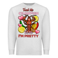 Oatmeal Heather feed me crawfish tell me im pretty Premium Sweatshirt - FaDigitalArtStudio