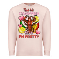 Pale Pink feed me crawfish tell me im pretty Premium Sweatshirt - FaDigitalArtStudio