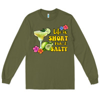 Army Green life is short make it salty Long Sleeve Tee - Jasminsmagicworld