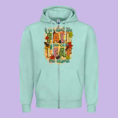 If You Dont Like Fall You Can Leaf Me Alone Zipper Hoodie Designed By Cowgirlartshop