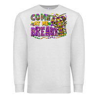 Oatmeal Heather Come at me breaux Premium Sweatshirt - FaDigitalArtStudio