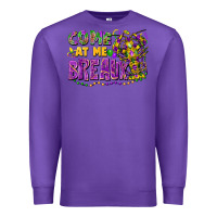 Purple Come at me breaux Premium Sweatshirt - FaDigitalArtStudio