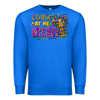 True Royal Come at me breaux Premium Sweatshirt - FaDigitalArtStudio