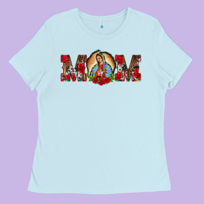 Mom Lady Of Guadalupe Ladies Tee Designed By Barkaloodesign