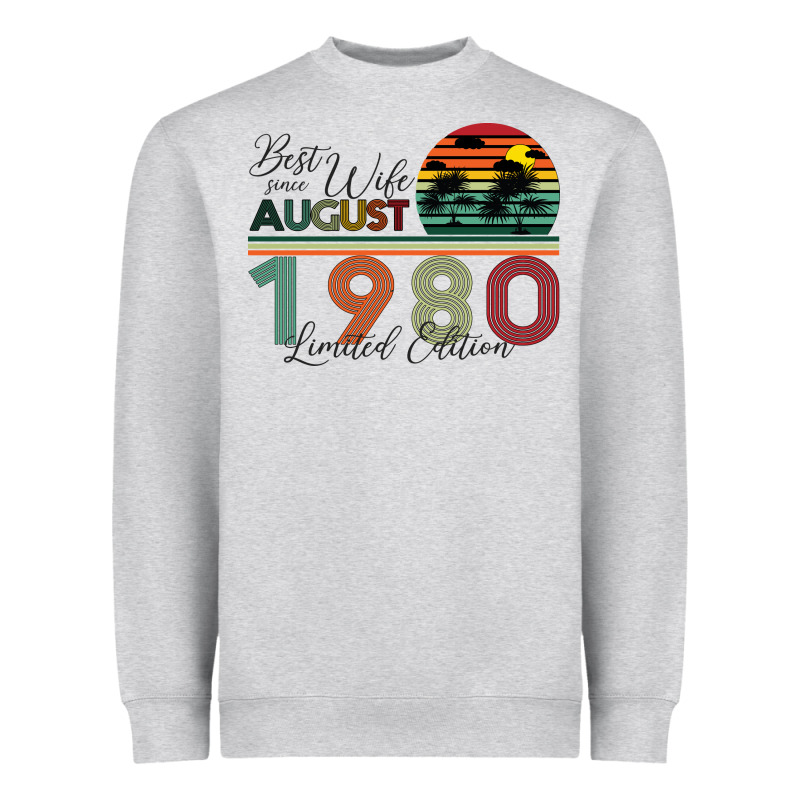 Best Wife Since August 1980 Limited Edition Heavyweight Sweatshirt by Bettercallsaul | Teevron