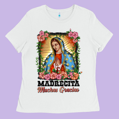 Madrecita Muchas Gracias Lady Of Guadalupe Ladies Tee Designed By Barkaloodesign