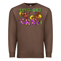 Chestnut Let's get cray Premium Sweatshirt - FaDigitalArtStudio