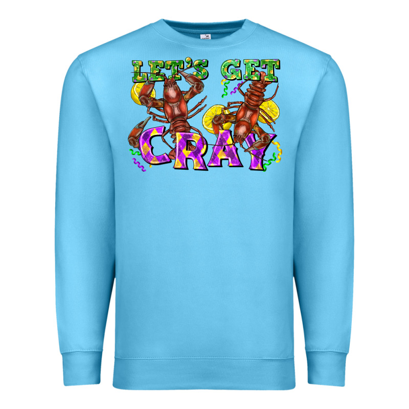 Let's Get Cray Premium Sweatshirt by FaDigitalArtStudio | Teevron