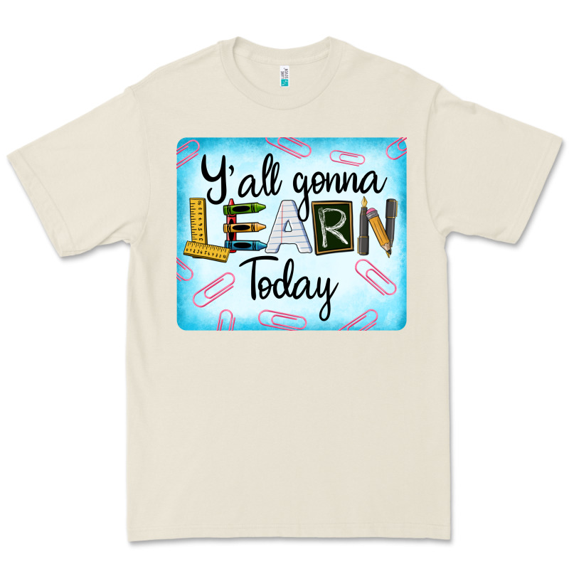 Y'all Gonna Learn Today Premium Tee by LillyAllenDesigns | Teevron