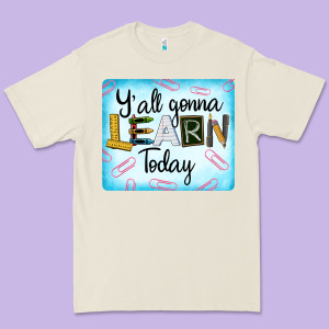 Y'all Gonna Learn Today Premium Tee Designed By Lillyallendesigns