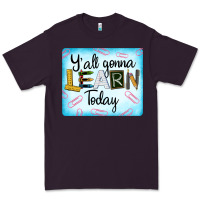 Plum Y'all Gonna Learn Today Premium Tee - LillyAllenDesigns