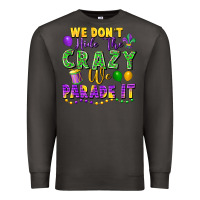 Smoke We don't hide the crazy we parade it Premium Sweatshirt - FaDigitalArtStudio