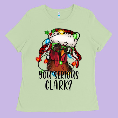 You Serious Clark Christmas Vacation Rooster Ladies Tee Designed By Jasminsmagicworld