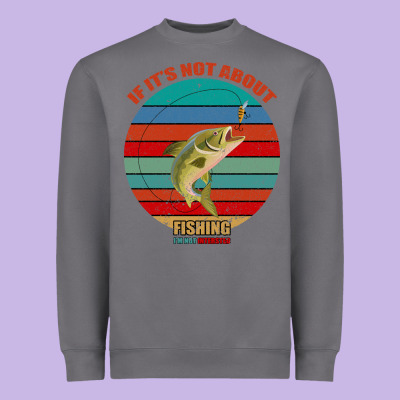 If It's Not About Fishing I'm Not Interested Heavyweight Sweatshirt Designed By Bettercallsaul