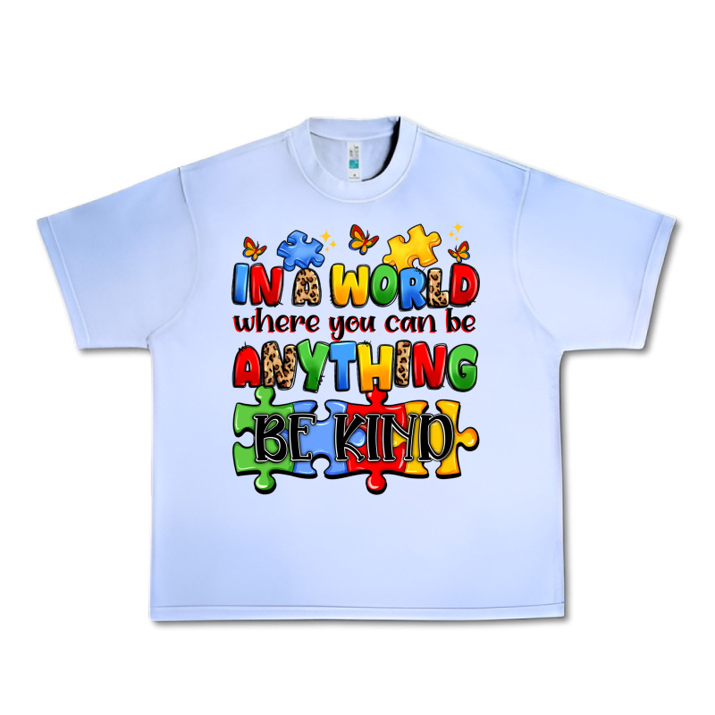 In A World Where You Can Be Anything Be Kind Urban Heavy Tee by JahusDesignShop | Teevron