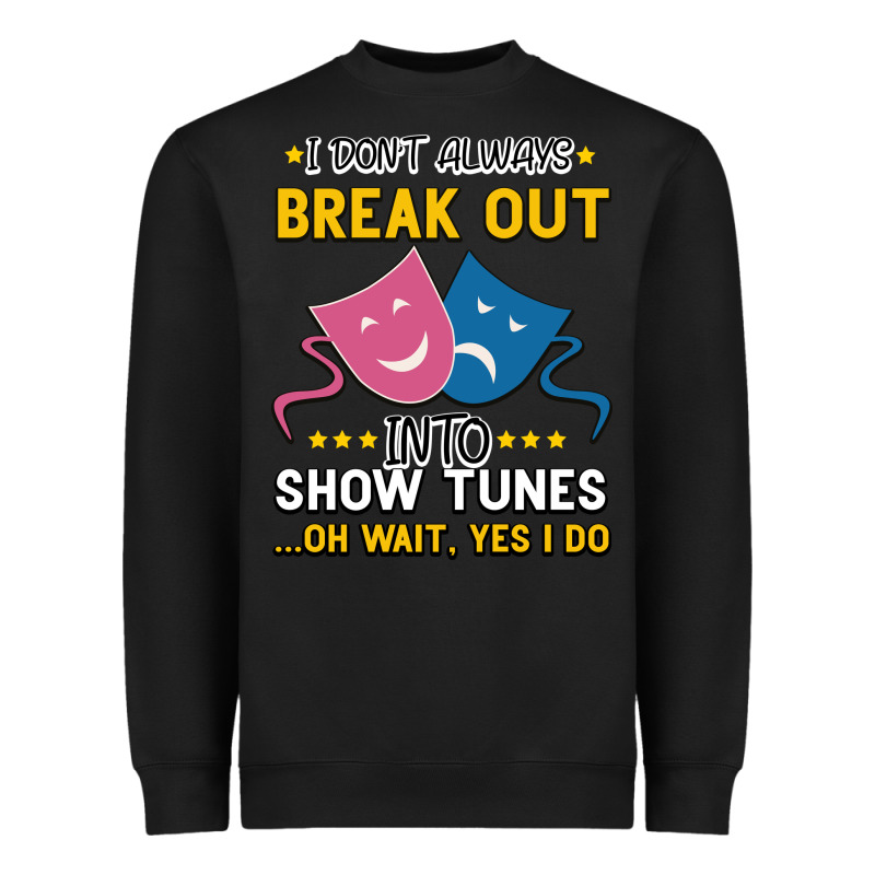 My Brain Is 95% Show Tunes. Funny Theatre Gift. Heavyweight Sweatshirt by Bettercallsaul | Teevron
